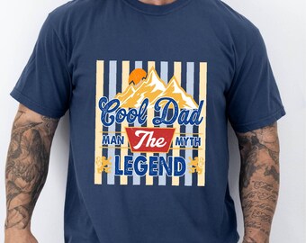 Cool Dad Shirt, The Man The Myth The Legend Dad Tee, Father's Day Gift, Best Dad Ever Shirt, Dad Life Tee, Comfort Colors T-Shirt