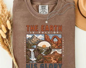 The Earth Is Full Of His Glory Shirt, Christian Nature Graphic Tee, Bible Verse Comfort Colors T-Shirt Gift for Believers