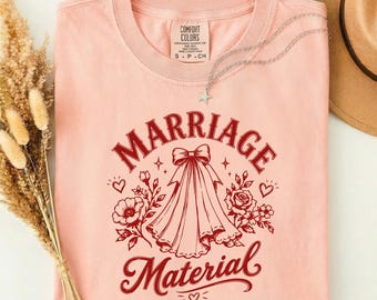 Marriage Material Shirt, Bridal Shower Tee, Bride to Be T-Shirt, Bachelorette Party Shirt, Wedding Graphic Tee, Engagement Gift for Bride