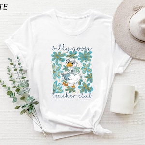 Silly Goose Teacher Club Shirt, Cute Back to School T-Shirt, Teacher Appreciation Gift, Elementary Teacher Sweatshirt, Floral Goose Tee