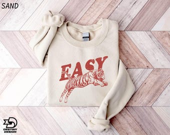 Easy Tiger Sweatshirt, Retro Animal Shirt, Hippie Clothes, Indie Sweater, Funny Women Hoodie, Tiger Sweatshirt, Animal Lover T-Shirt