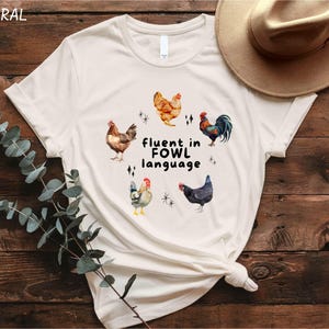 Fluent in Fowl Language Shirt, Funny Chicken Sweatshirt, Humorous Hoodie, Gift for Chicken Lover, Farmer Shirt, Country Girl T-shirt