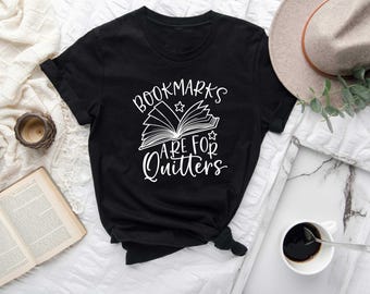 Bookmarks Are For Quitters Shirt, Reading Shirt, Book Lover Shirt, Librarian Shirts, Teacher Book Shirt, Book Lover Gift, Reading Shirt