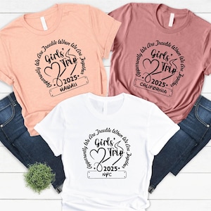 Girls Trip 2025 Shirt, Girls Trip Shirt, Custom Matching Shirts, Best Friend Gift, Girls Travel Shirt, Girls Vacation Shirt