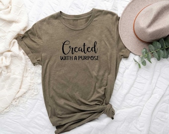 Created with a Purpose Shirt, Christian Shirt, Bible Verse Shirt, Faith Shirt, Jesus Faith Shirt, Religious Gift, Jesus Shirt, God Shirt