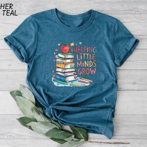 Helping Little Minds Grow Shirt, Teacher Sweatshirt, Teaching is Heartwork Sweater, Teacher Life T-Shirt, Back to School Shirt