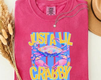 Just a Lil Crabby Shirt, Crab Lover Gift, Summer Vibes Shirt, Funny Beach Crab Shirt, Ocean Life Tee, Comfort Colors T-Shirt