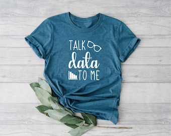 Data Analyst Shirt, Data Science Shirt, Talk Data To Me, Computer Science Gift, Data Analytics, Computer Teacher Shirt Gift, Computer Lover