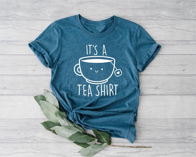 Its a Tea Shirt, Tea Lover Shirt, Tea Lover Gift, Tea Addict, Shirt with Sayings, Funny Tee, Hipster Shirt, Tumblr Shirt, Cute Tea Shirt image 4