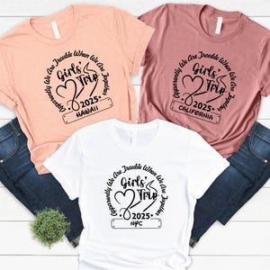 Girls Trip 2025 Shirt, Girls Trip Shirt, Custom Matching Shirts, Best Friend Gift, Girls Travel Shirt, Girls Vacation Shirt