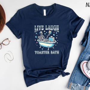Live Laugh Toaster Bath Shirt, Toaster Bath Sweatshirt, Skeleton Sweater, Sarcastic Shirt, Dark Humor Tee, Funny Shir, Funny Skeleton Shirt