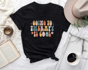Going to Therapy is Cool Shirt, Mental Health Matters, Mental Health Tee,  Mental Health Shirt, Mental Health Awareness, Therapist Gift