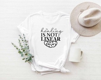 Healing is Not Linear Shirt, Mental Health Awareness Shirt, Therapist Shirt,  Mental Health Shirt, Psychologist Shirt, Self Love