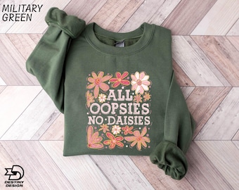 Camiseta "All Oopsies No Daisies", Camiseta de salud mental, Camiseta con frase divertida, Sudadera de flores silvestres, Suéter floral de primavera, Camiseta sarcástica