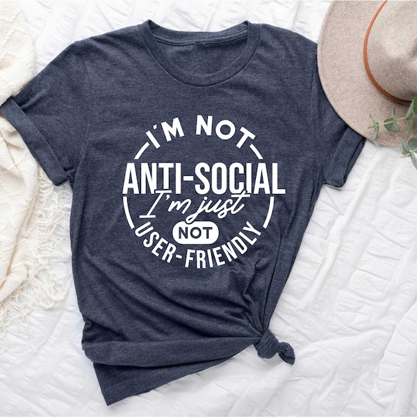 No soy antisocial, simplemente no soy amigable. Camiseta divertida y sarcástica, cita sarcástica, camiseta divertida para mujer, camiseta antisocial.