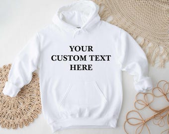 Custom text Sweatshirt, Custom Hoodie, Custom text Hoodie, Text Sweatshirt, Customized hoodie, Make Your Own hoodie, add Your text, Custom