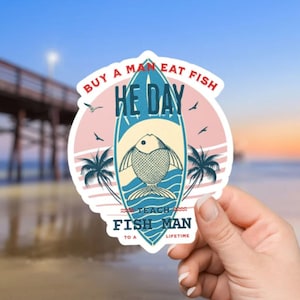 Funny Fishing Sticker - Buy a man eat fish he day, teach man to a lifetime, silly quote sticker, nonsense sticker, funny quote, unique gift