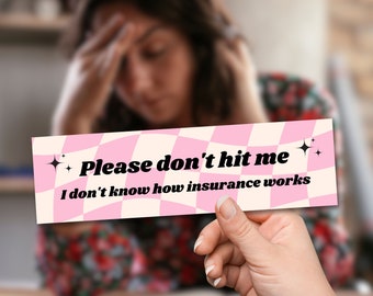 Lustiger Autoaufkleber - Bitte treffen Sie mich nicht, ich weiß nicht, wie Versicherungen funktionieren - niedliches rosa ästhetisches Autoaufklebergeschenk für ängstlichen Fahrer