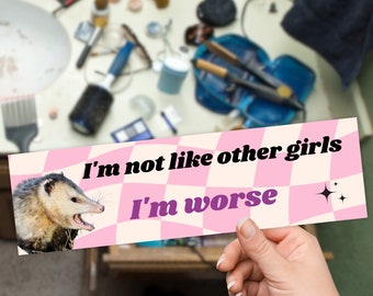 Funny Possum Bumper Sticker - I'm Not Like Other Girls, I'm Worse - cute pink aesthetic opossum laptop decal gift for friend
