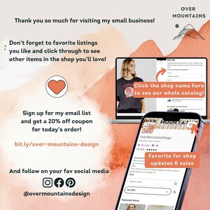 May include: A pink and orange watercolor background with text that says "Thank you so much for visiting my small business!" and "Don't forget to favorite listings you like and click through to see other items in the shop you'll love!" A laptop screen shows a product listing for a t-shirt with the text "TERRIBLY" on it. The text "Click the shop name here to see our whole catalog!" is written in white on a black arrow pointing to the shop name. A mobile phone screen shows the shop's name "Over Mountains Design" and the text "Favorite for shop updates & sales".