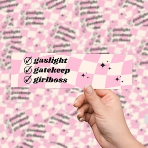 Gaslight Gatekeep Girlboss Bumper Sticker - funny gen z meme, unique car decal, cute pink checkerboard aesthetic feminist laptop sticker