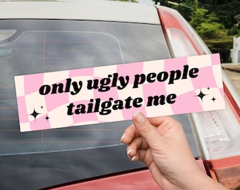 Lustiger Autoaufkleber - Nur hässliche Menschen Tailgate Me - Süßes rosa ästhetisches meme Autoaufklebergeschenk für sie