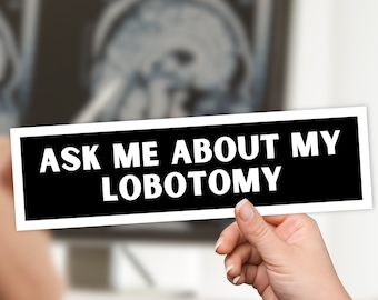 Lustiger Autoaufkleber - Frag nach meiner Lobotomie - Einzigartiges Dark Humor Meme Laptop Sticker geschenk für Sie