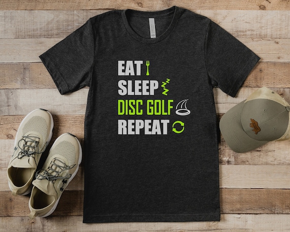 Eat Sleep Disc Golf Repeat Shirt I Funny Discgolf T-Shirt Eat Sleep Disc Golf Repeat Shirt I Funny Discgolf T-Shirt