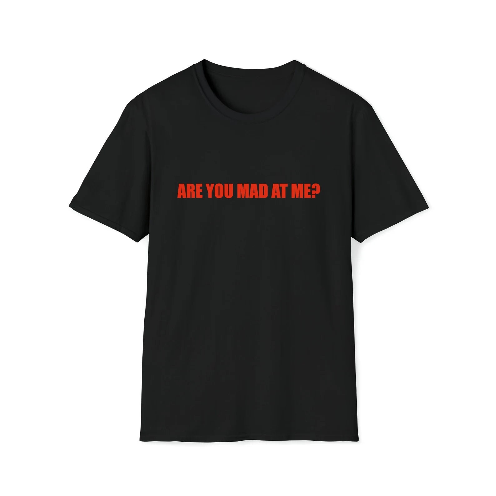 Are You Mad at Me? funny meme shirt