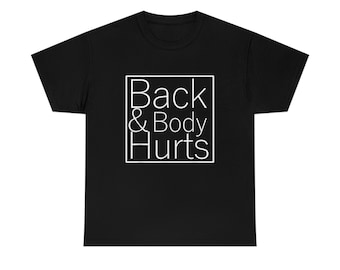 Back And Body Hurts Funny Meme shirt
