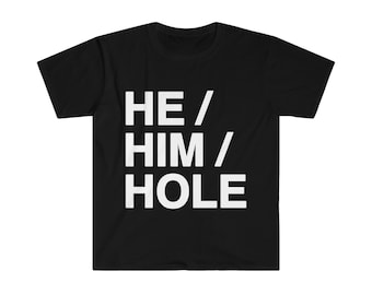HE / HIM / HOLE 面白いミームシャツ
