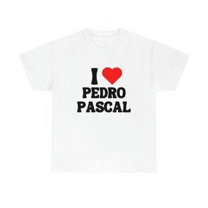 I love Pedro Pascal shirt