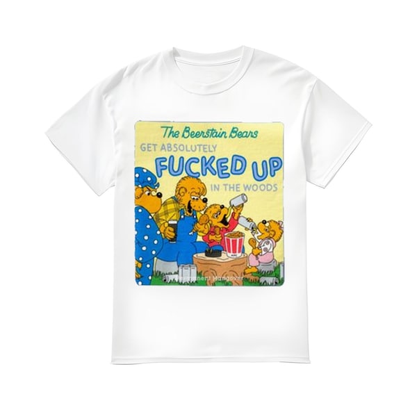 The Beerstain Bears Get Absolutely Fuked Up In The Woods shirt