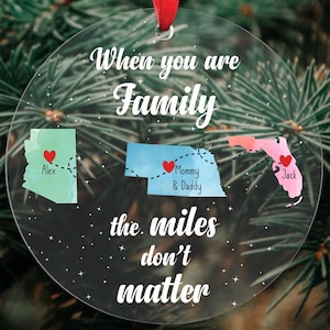 Family Long Distance Ornament/Custom State To State Ornament/Miles Don&#39;t Matter Ornament/When You Are Family The Miles Don&#39;t Matter Ornament