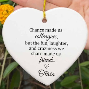 Chance Made Us Colleagues Ornament/But the Fun and Laughter We Share Made Us Friends/Colleagues Friendship Gift/Leaving Gift/Retirement Gift