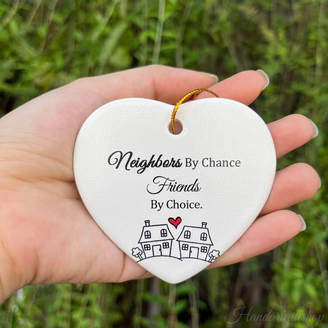 Neighbors By Chance Friends By Choice, Neighbor Ornament, Neighbor