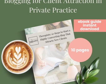 Blogging, Get Clients, Client Attraction, Find Clients, Therapist Tools, Private Practice, Grow Your Business, Make Sales, Blog, How to Blog