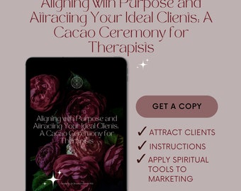 Aligning with Purpose and Attracting Your Ideal Clients:  A Cacao Ceremony for Therapists