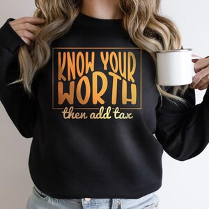 Know Your Worth Then Add Tax SVG PNG EPS | Inspirational svg | Motivational Quote svg | Inspirational Cricut Cut File  | Sublimation png