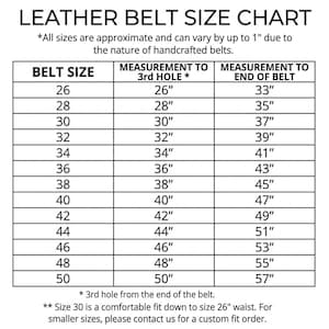 May include: A black and white leather belt size chart with columns for belt size, measurement to the 3rd hole, and measurement to the end of the belt. The text includes LEATHER BELT SIZE CHART and notes that sizes are approximate and can vary by up to 1 inch.