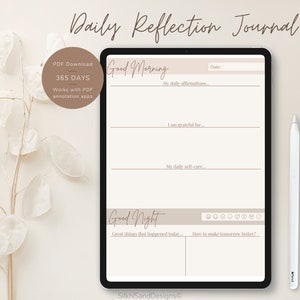 May include: A digital planner on a tablet screen with the text "Daily Reflection Journal" at the top. The planner is divided into two sections: "Good Morning" and "Good Night". The "Good Morning" section includes prompts for daily affirmations, gratitude, and self-care. The "Good Night" section includes prompts for reflecting on the day and planning for tomorrow.
