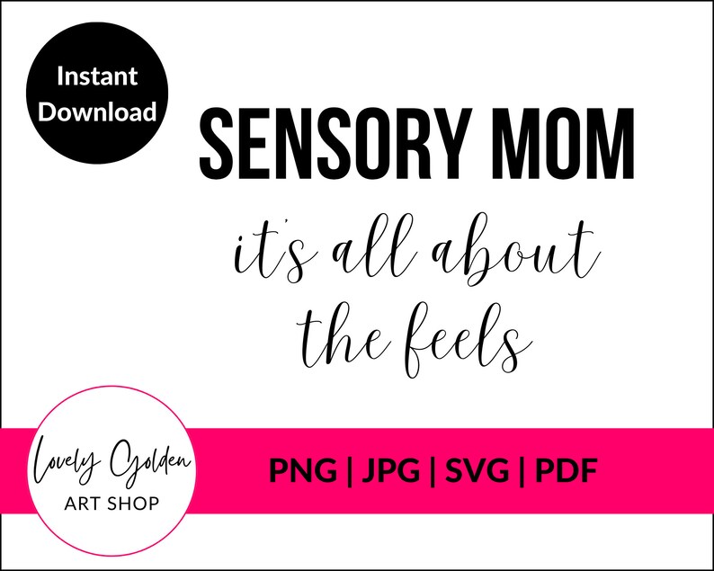 Sensory Mom SVG File for Cricut, Sensory Mom It's All About the Feels