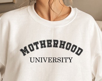 Motherhood University Sweatshirt, Motherhood Sweatshirt, Mom Tee, Mother's Day, Mother's Day Gift, Mom Sweatshirt, Gift For Woman