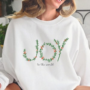 Joy To The World Sweatshirt, Holiday Sweatshirt, Joy Sweatshirt,  Christmas Shirt, Winter Sweatshirt, Gift For Her
