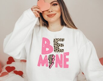 Be Mine Sweatshirt, Love Sweatshirt, Gifts For Her, Valentine's Day Shirt, Valentines Sweatshirt, Couples Gifts, Valentines Sweater
