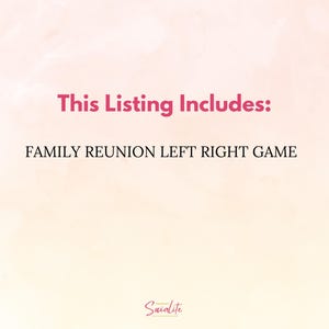 May include: A pink and white background with the text "This Listing Includes: FAMILY REUNION LEFT RIGHT GAME" in black and pink.