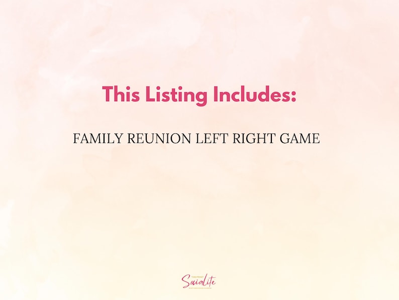 May include: A pink and white background with the text "This Listing Includes: FAMILY REUNION LEFT RIGHT GAME" in black and pink.