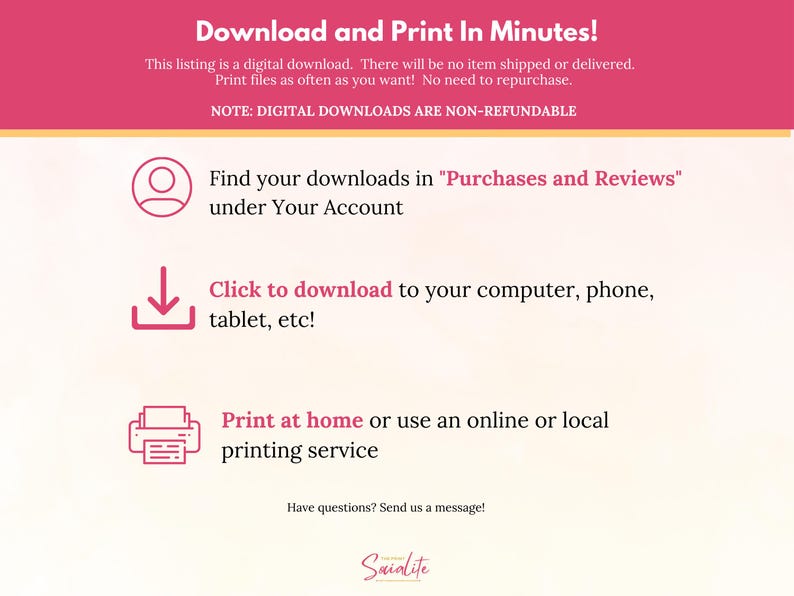 May include: A pink and white graphic with the text "Download and Print In Minutes!" and instructions on how to download and print digital files. The text "NOTE: DIGITAL DOWNLOADS ARE NON-REFUNDABLE" is also included.