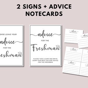 May include: Two black and white printable signs that say "Please leave your advice for the freshman" and "Advice for the freshman".  There are also four blank notecards with lines for writing advice.
