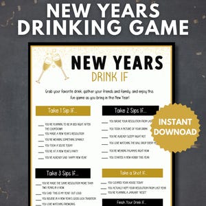 May include: A New Year's Eve drinking game printable with the text "New Years Drink If". The game includes prompts like "Take 1 Sip If..." and "Take 2 Sips If..." with a gold starburst that says "Instant Download".
